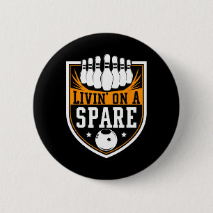 Livin On a Spare - Funny Bowling Gift Button