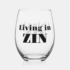 Living in Zin Wine Glass Weinglas Ohne Stiel