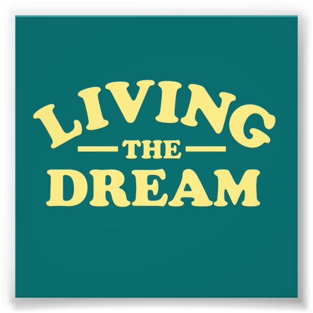 Living the Dream Fotodruck (Vorne)