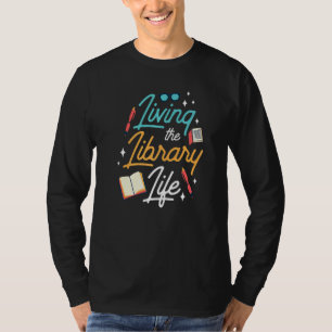 Living The Library Life Redewendungen bucht biblio T-Shirt