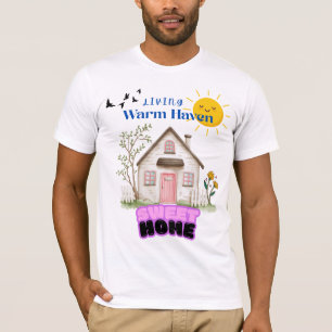 Living Warm Heaven T-Shirt – Cozy Sweet Home Vibes
