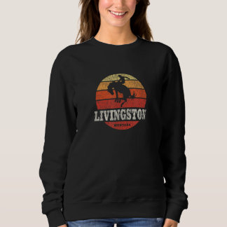 Livingston MT Vintag Country Western Retro Sweatshirt