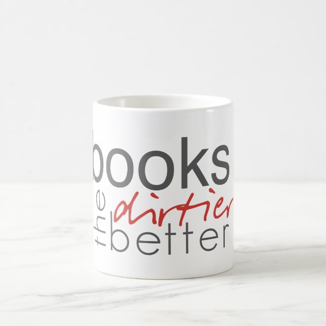 Livres Dirtier the Better Mug (Centre)