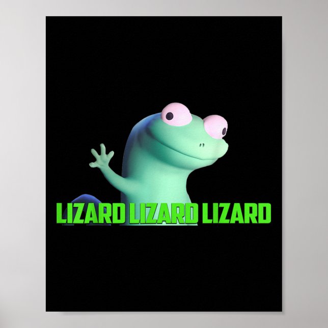 Lizard Lizard Lizard Funny Meme for Men Women Kid Poster (Vorne)