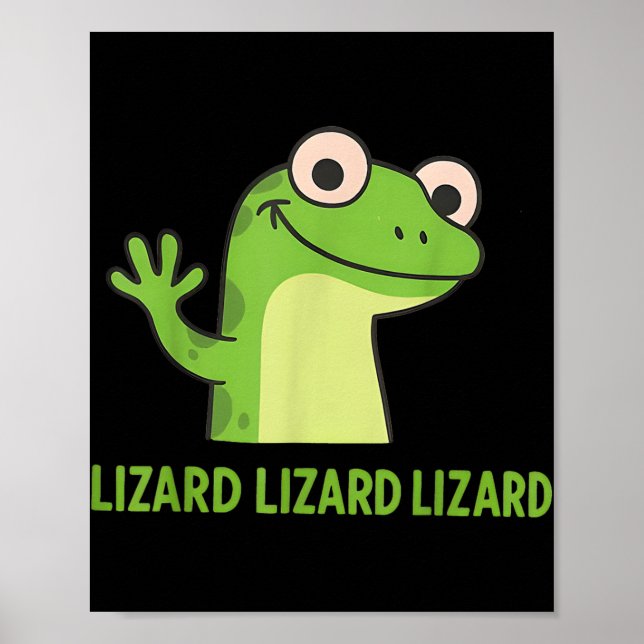 Lizard Lizard Lizard Funny Weirdcore Animal Meme G Poster (Vorne)