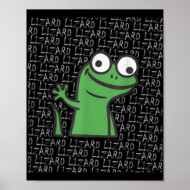 Lizard Lizard Lizard Funny Weirdcore Animal Meme G Poster (Vorne)