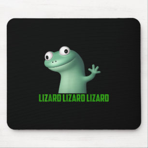 Lizard Meme Lizard Lizard Lizard Funny Graphic T-s Mousepad