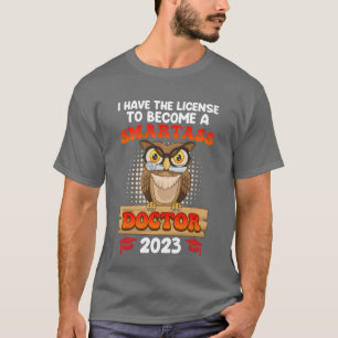 Lizenz zum Klugscheißen ich habe einen Doktortitel T-Shirt