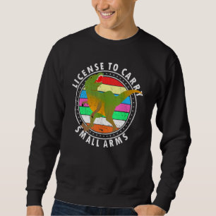 Lizenzen für die Beförderung von Kleinwaffen in Re Sweatshirt