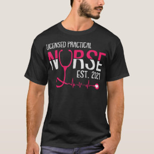 Lizenzierte Krankenschwester Est LPN LVN Grad Stud T-Shirt