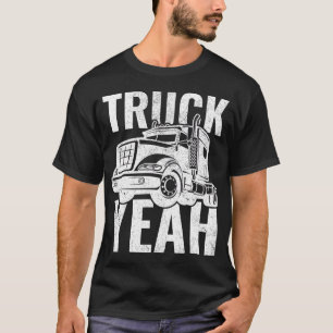 LKW 18-Rad Truck Yeah T - Shirt