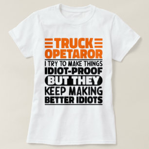LKW-Betreiber Ich versuche, Dinge zu machen Lustig T-Shirt
