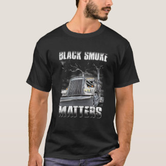 LKW Blck Smoke Mat ter Truck Driver T Shirt