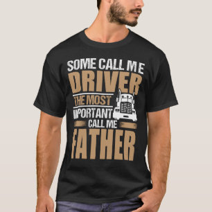 LKW-Fahrer der wichtigste Ruf mich VATER T-Shirt