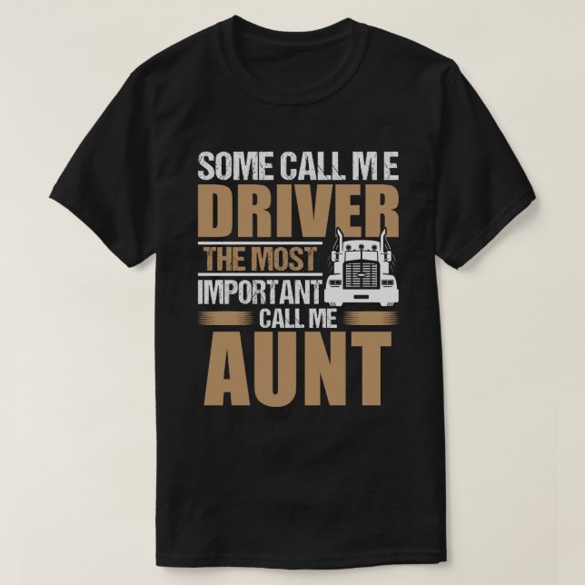 LKW-Fahrer der wichtigste Ruf mir TUN T-Shirt (Design vorne)