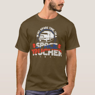Lkw-Fahrer Ich bin ein Raumfahrtaktor 18 Wheeler 2 T-Shirt