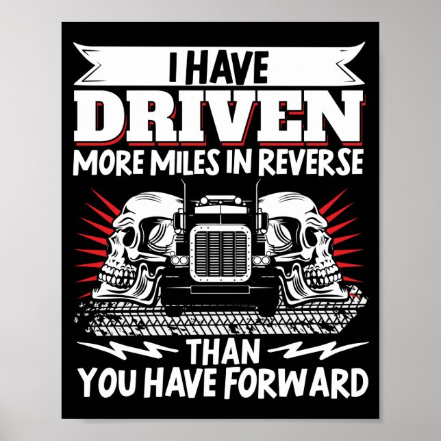 LKW-Fahrer Ich habe mehr Meilen in Poster (Vorne)
