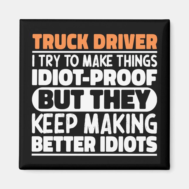 Lkw-Fahrer Ich versuche, Dinge zu machen Lustige S Magnet (Vorne)