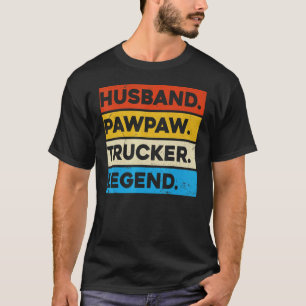 LKW-Fahrer Lastwagen Ehemann Pawpaw LKW-Fahrer Leg T-Shirt
