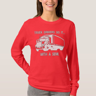 Lkw-Fahrer machen das... mit einem Halbzeug. T-Shirt