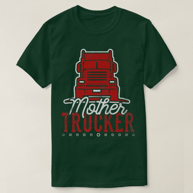LKW-Fahrer Mother Trucker 18 Wheeler Big Rig T-Shirt (Design vorne)