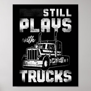 LKW-Fahrer spielt immer noch mit Lastwagen Poster