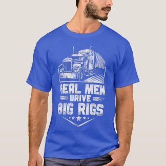 LKW-Fahrer Vintage Real Men fahren Big Ri T-Shirt
