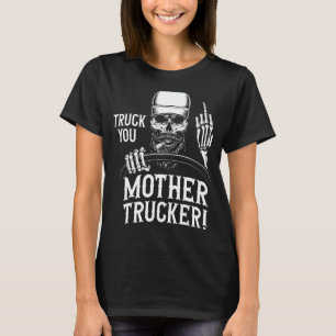Lkw Sie Mutter Lkw! Funny Truck T-Shirt