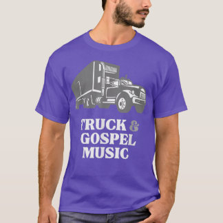 LKW Truck Lieben LKW und Evangelium Musik T-Shirt