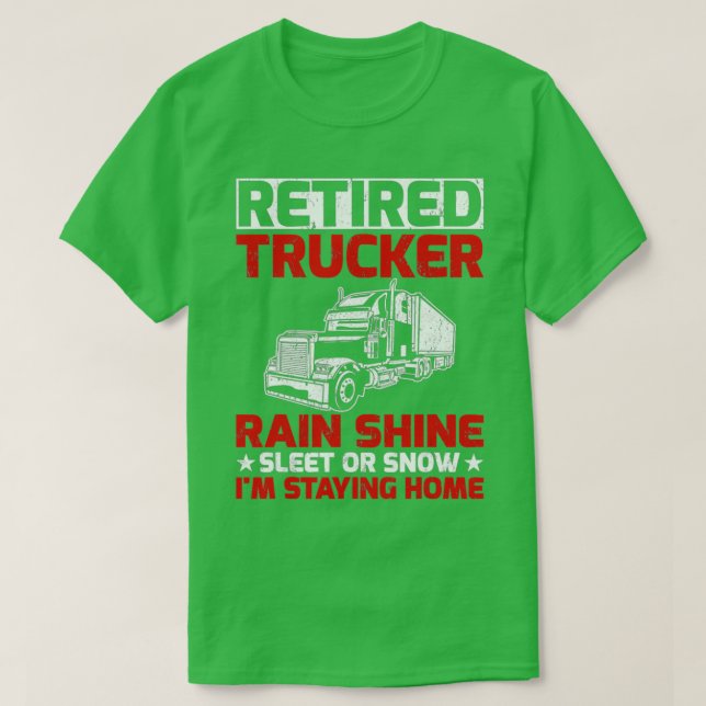 LKWer Rain Shine Sleet or Snow Im Stayin T-Shirt (Design vorne)