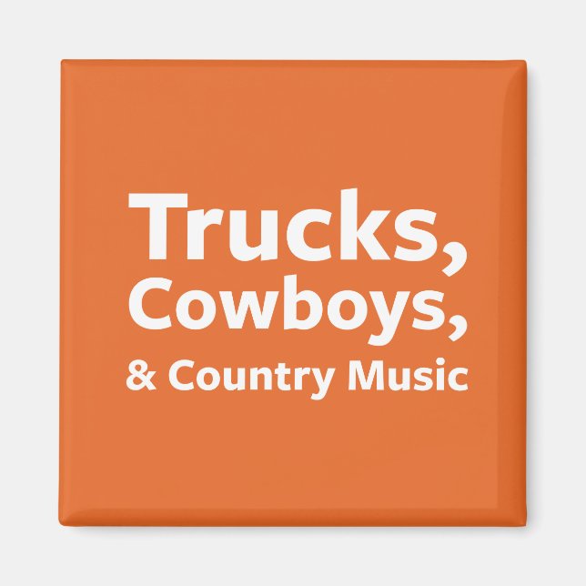 LKWs, Cowboys und Country Music Magnet (Vorne)
