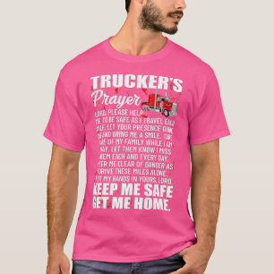 LKWs Gebet Behielt Me Safe Get Me Zuhause Hauler T T-Shirt