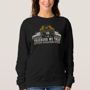 LKWs in LKWs vertrauen wir dem Verband für Freihei Sweatshirt