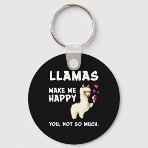 Llamas macht mich glücklich. Sie, nicht so viel Schlüsselanhänger