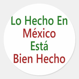 Lo Hecho En Mexico Esta Bien Hecho Runder Aufkleber
