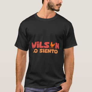 Lo Siento Wilson Lustiger Hahn Huhn Humor Meme T-Shirt
