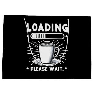 Loading Bitte warten Sie auf Kaffee lustige Kaffee Große Geschenktüte