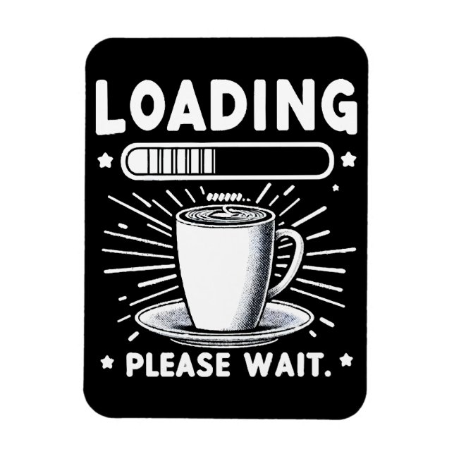 Loading Bitte warten Sie auf Kaffee lustige Kaffee Magnet (Vertikal)