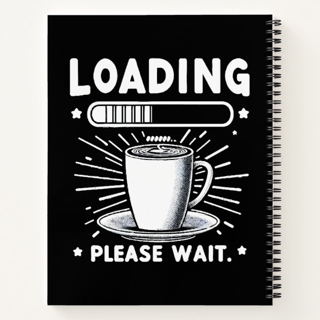 Loading Bitte warten Sie auf Kaffee lustige Kaffee Notizbuch (Rückseite)