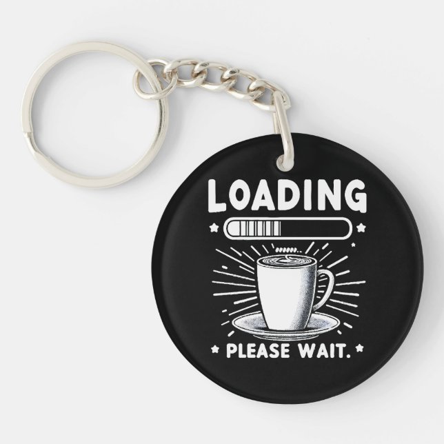 Loading Bitte warten Sie auf Kaffee lustige Kaffee Schlüsselanhänger (Vorderseite)