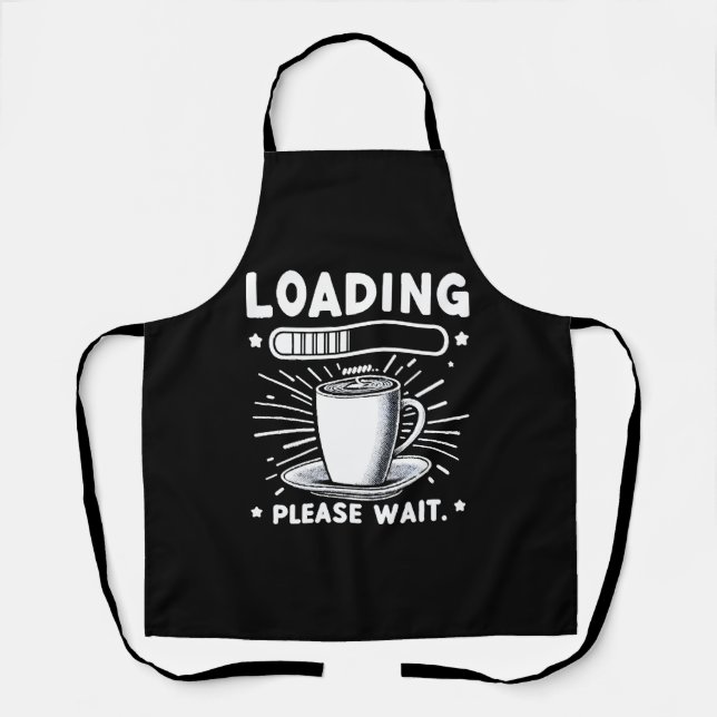 Loading Bitte warten Sie auf Kaffee lustige Kaffee Schürze (Vorderseite)
