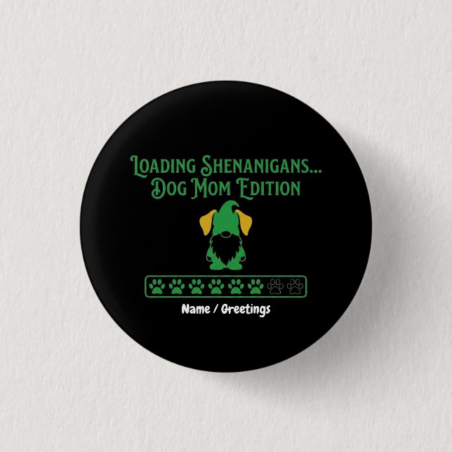 Loading Shenanigans Dog Mom Gnome St Patrick's Day Button (Vorderseite)