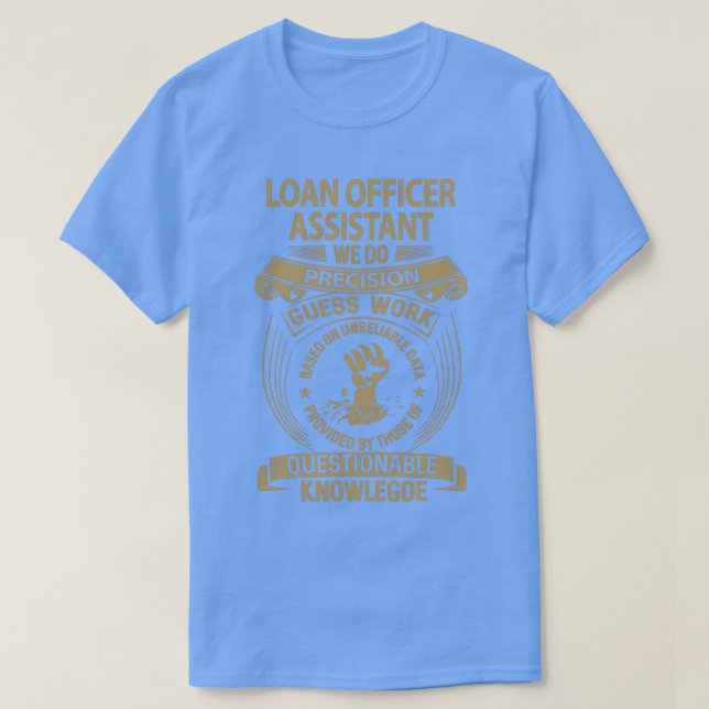 Loan Officer Assistant We Do Precision Gift Item T-Shirt (Design vorne)