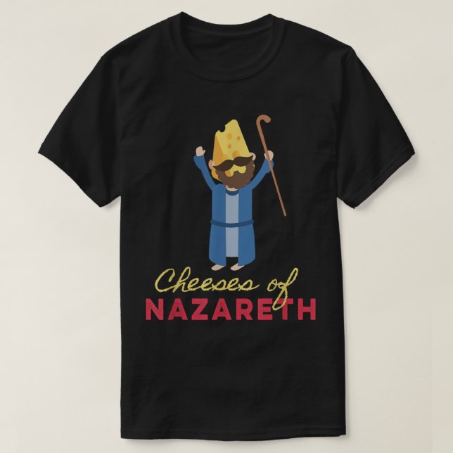 Lob Cheesus Funny Jesus Sarcasm Käse von Naza T-Shirt (Design vorne)