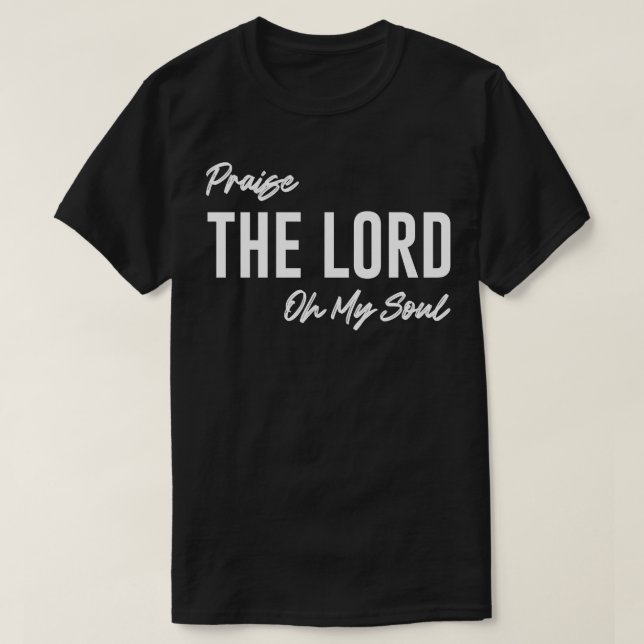 Lob den Herrn Oh mein Soul 1 T-Shirt (Design vorne)