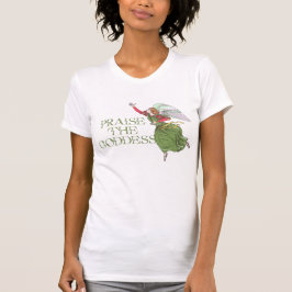 Lob die Göttin! T-Shirt