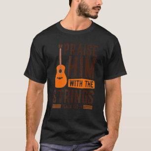 Lob für ihn mit dem Christlichen Gottesdienst T-Shirt
