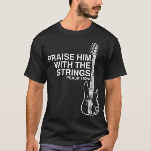 Lob für seinen Christlichen Bass-Player gestört T-Shirt