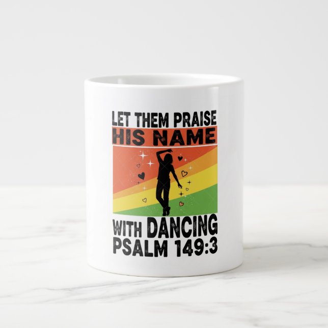 Lob für seinen Namen Tanzdesign Jumbo-Tasse (Vorderseite)