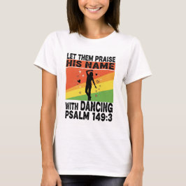 Lob für seinen Namen Tanzdesign T-Shirt